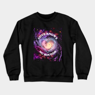 Our love knows no bounds. Crewneck Sweatshirt